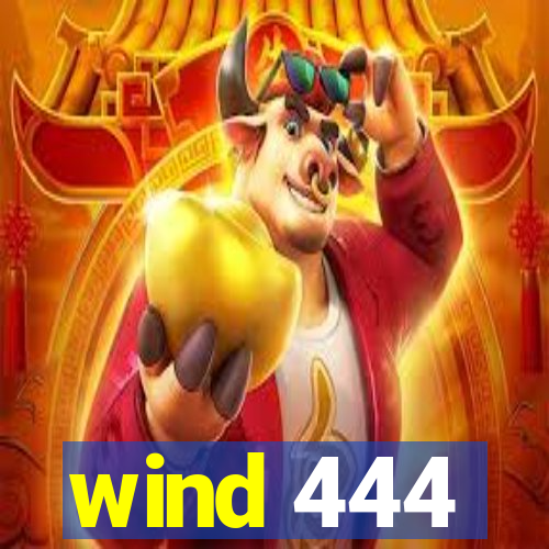 wind 444